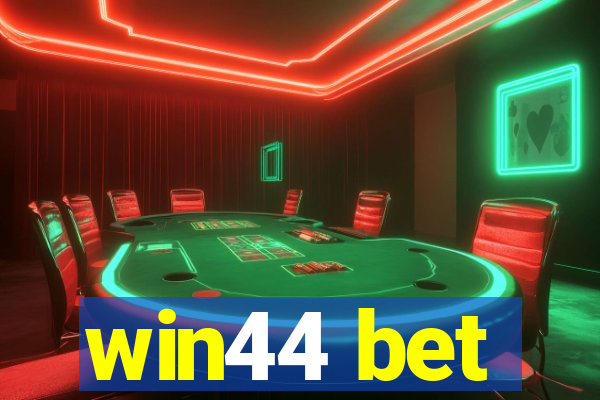 win44 bet