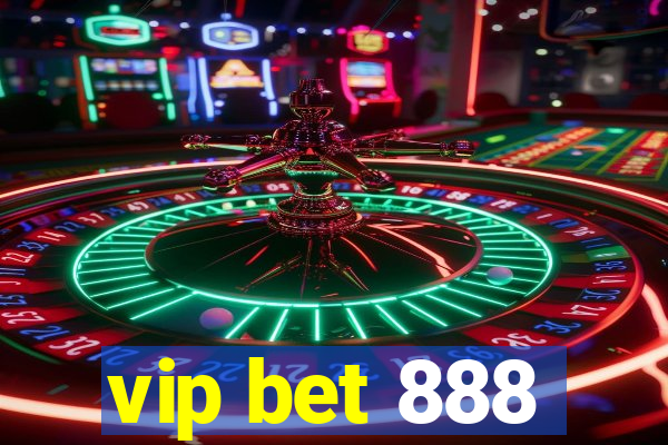 vip bet 888