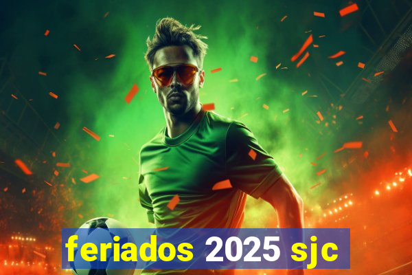 feriados 2025 sjc