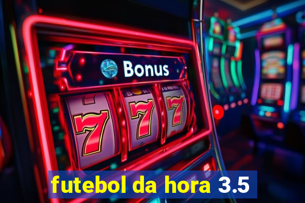 futebol da hora 3.5
