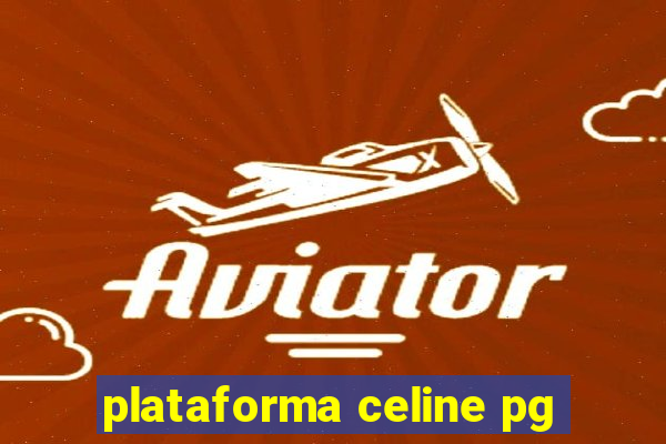plataforma celine pg