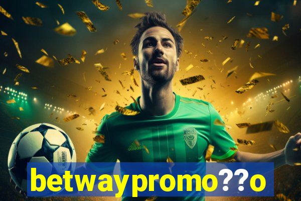 betwaypromo??o