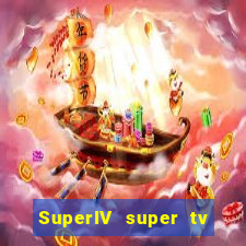 SuperIV super tv ao vivo super super