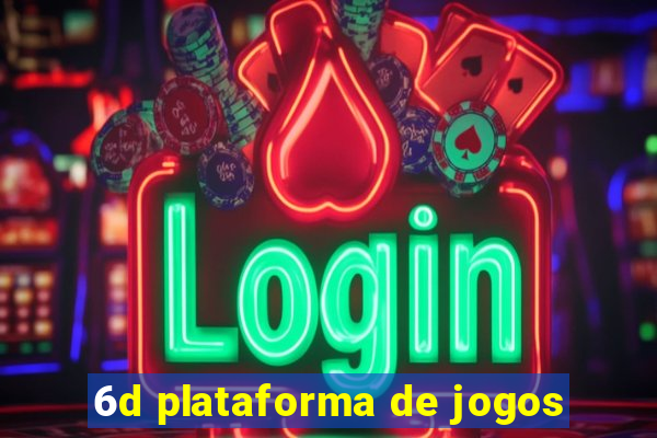 6d plataforma de jogos