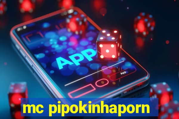 mc pipokinhaporn