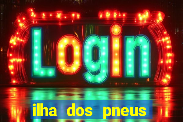 ilha dos pneus porto maringa