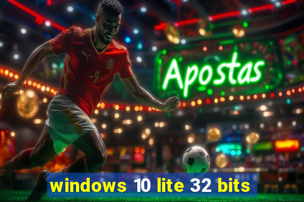 windows 10 lite 32 bits