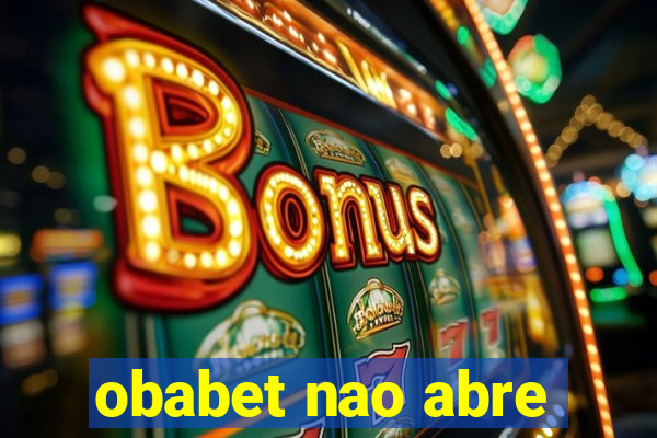 obabet nao abre