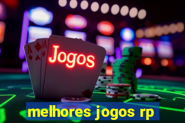 melhores jogos rp