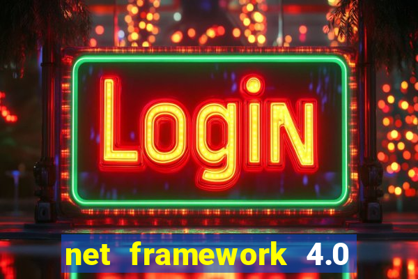 net framework 4.0 v 30319
