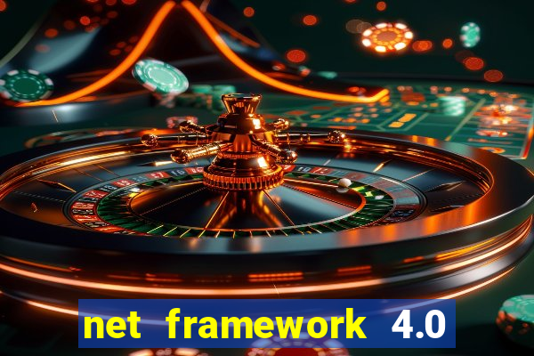 net framework 4.0 v 30319