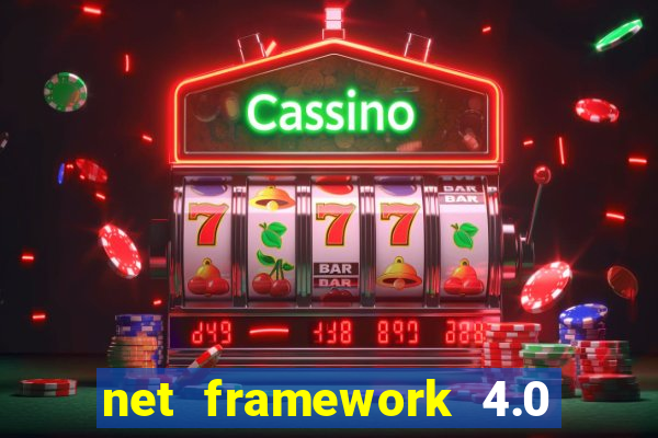 net framework 4.0 v 30319