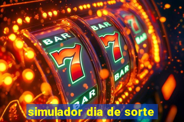 simulador dia de sorte