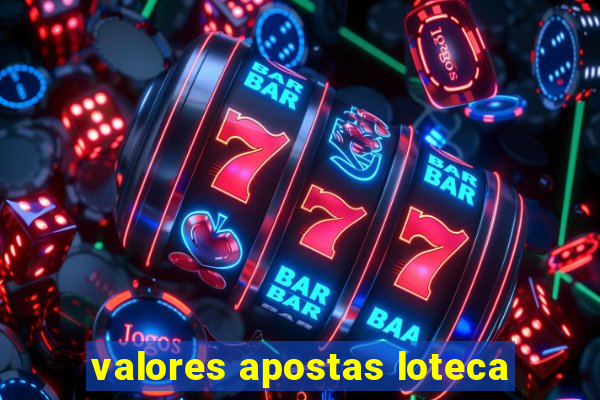valores apostas loteca