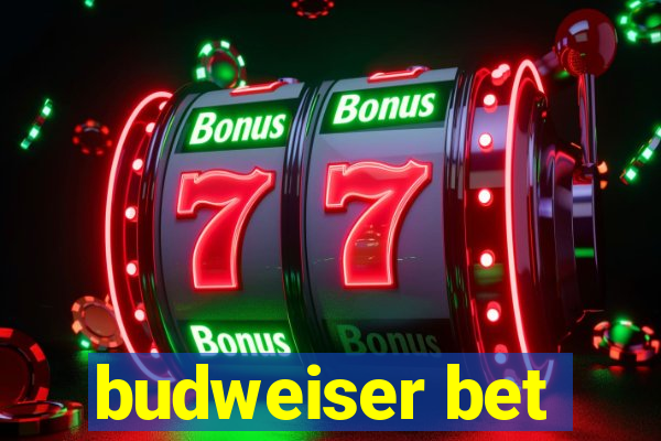 budweiser bet