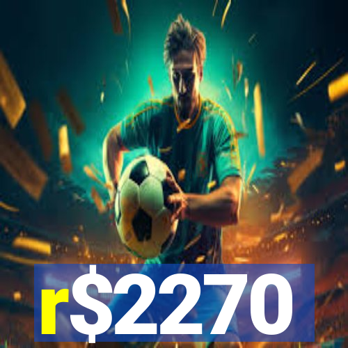 r$2270