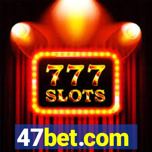 47bet.com