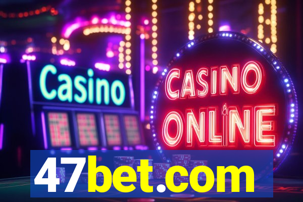 47bet.com