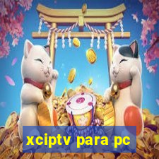 xciptv para pc
