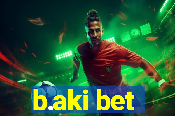 b.aki bet