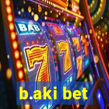 b.aki bet