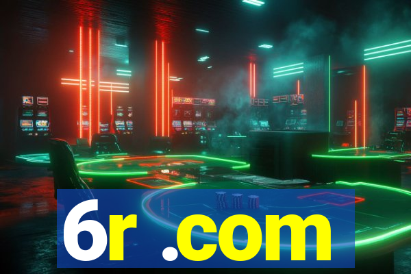 6r .com