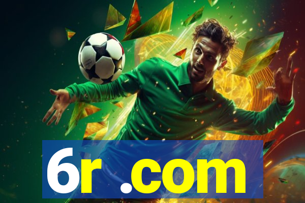 6r .com