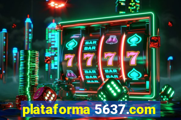 plataforma 5637.com