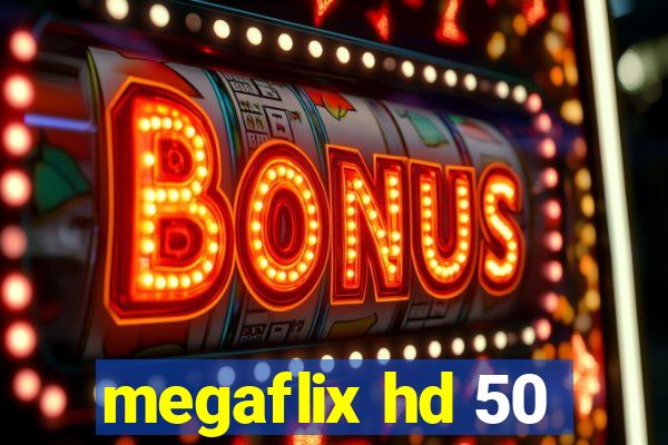megaflix hd 50