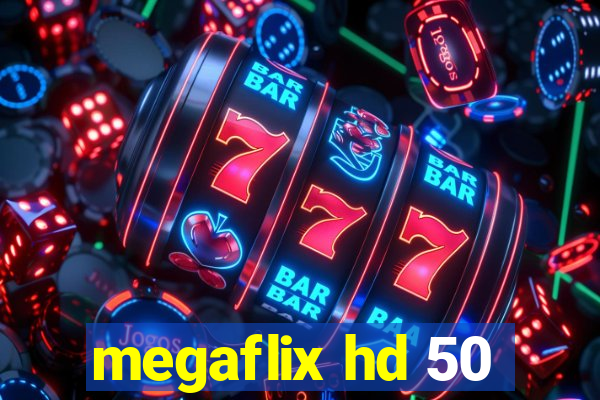 megaflix hd 50