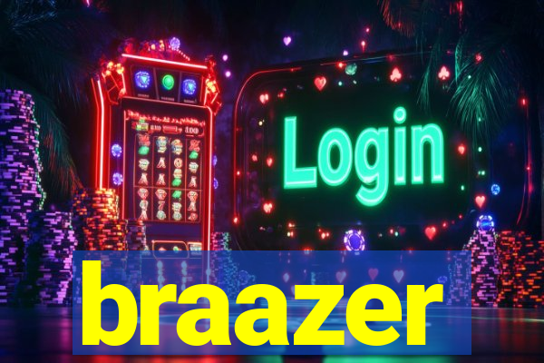 braazer