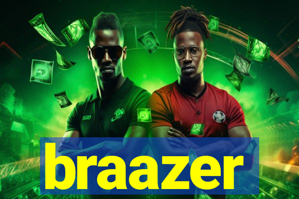 braazer