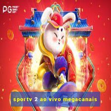 sportv 2 ao vivo megacanais