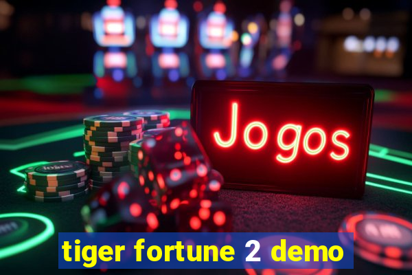 tiger fortune 2 demo