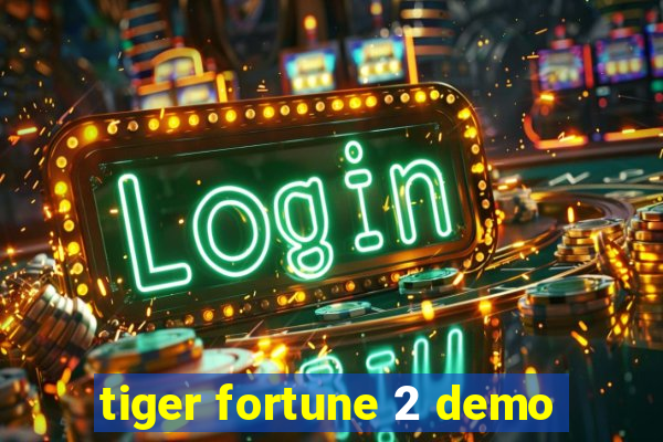 tiger fortune 2 demo