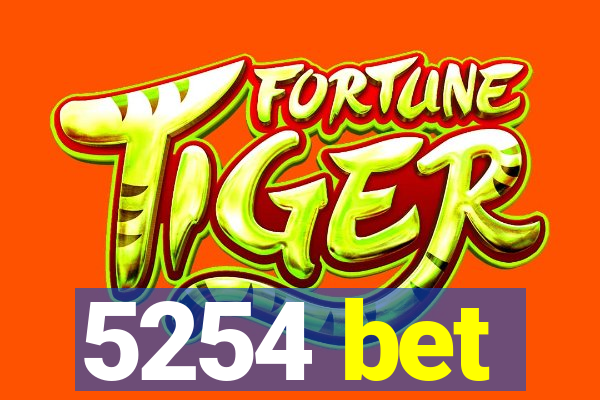 5254 bet