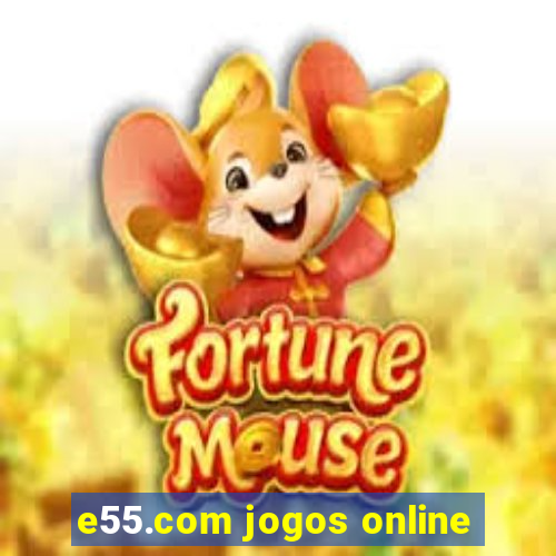 e55.com jogos online