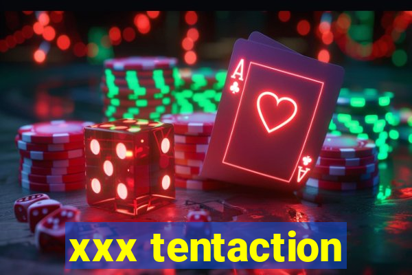 xxx tentaction