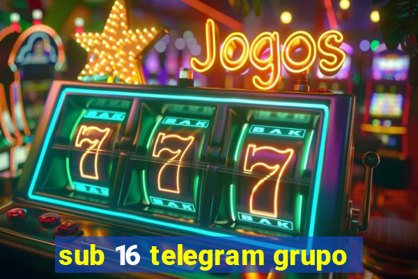 sub 16 telegram grupo