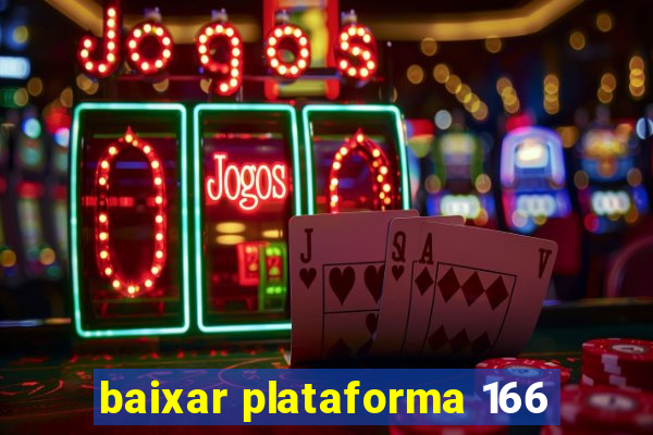 baixar plataforma 166