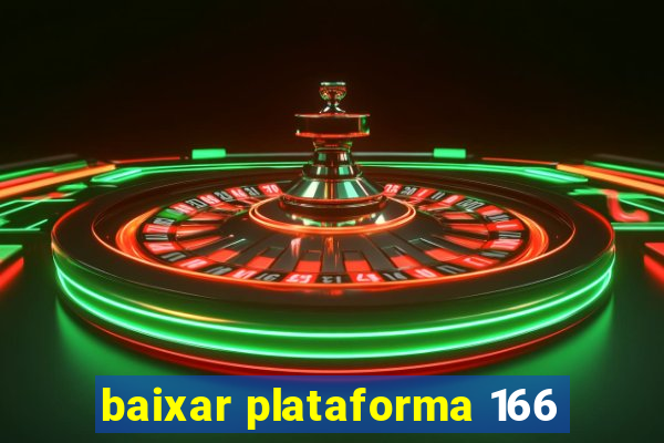 baixar plataforma 166