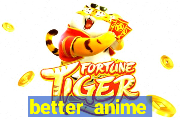 better anime download apk