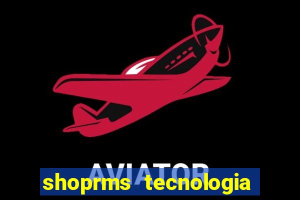 shoprms tecnologia e servicos ltda jogos online