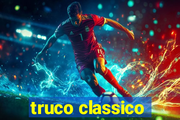 truco classico