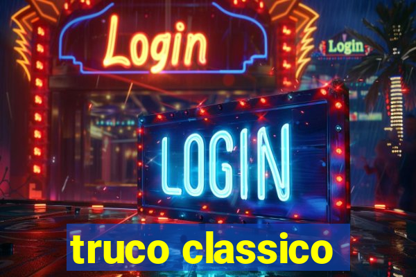 truco classico