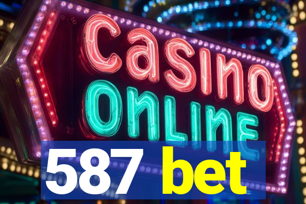 587 bet