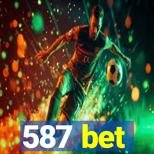 587 bet