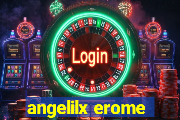 angelilx erome