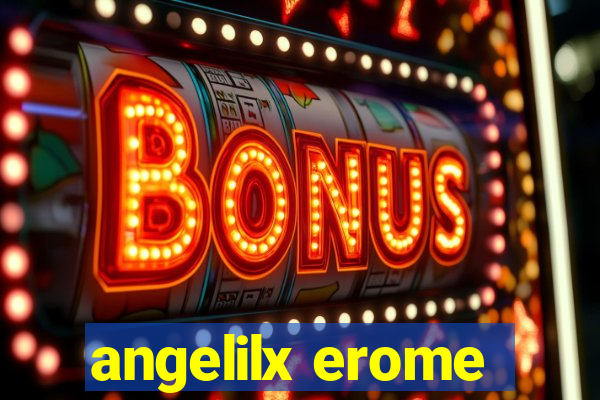 angelilx erome