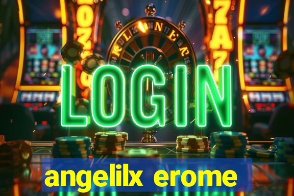 angelilx erome